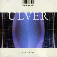 Ulver - Perdition City (2000) - ambient, rock, instrumental, electronic
