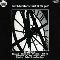 Jazz Liberatorz «Fruit Of The Past»(2009)/jazzy hip-hop
