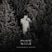 Promise and the Monster- Transparent Knives(2007)Folk / Gothic / Indie