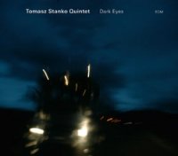 Tomasz Sta&#324;ko Quintet "Dark Eyes" (2009) / jazz, ECM