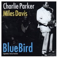 Charlie Parker, Miles Davis - Blue Bird: Legendary Savoy Sessions (1948)/ jazz
