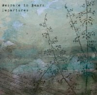 Message to Bears "Departures"(2009)/acoustic, ambient, folk