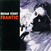 Bryan Ferry - Frantic (2002) / Classic Rock / Hard Rock