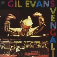 Gil Evans – Svengali (1973)/ Jazz Fusion, Post-Bop