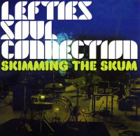 Lefties soul connection (2006) Hutspot + (2007) Skimming The Skum / funk, soul