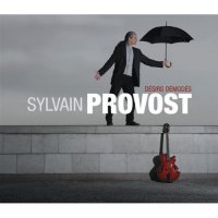 Sylvain Provost - Desirs Demodes (2009)/ jazz