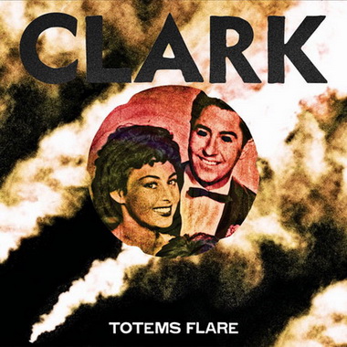Clark (Chris Clark) 2001-2009 / Electronic, Techno, IDM, Trip Hop, Ambient, Drum'n'Bass