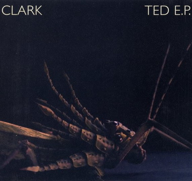 Clark (Chris Clark) 2001-2009 / Electronic, Techno, IDM, Trip Hop, Ambient, Drum'n'Bass