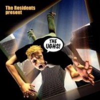 The Residents "The Ughs!" (2009) / avantgarde, experimental