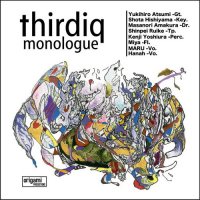 Thirdiq "Monologue"(2007)+"Who May Find Love In The Imaginary Axis"(2009)/nu jazz, soul, electronica, hip hop