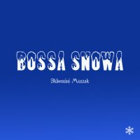 Sklerozini Muzzak - Bossa Snowa (2009) / bossa nova, lounge, jazz, soul