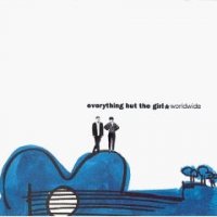 Everything But the Girl "Worldwide" (1991) / pop Everything But the Girl "Worldwide" (1991) / pop