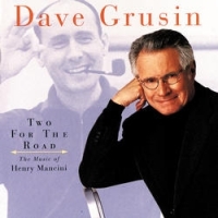 Dave Grusin - Two for the Road (The Music of Henry Mancini) 1997 / jazz, easy listening