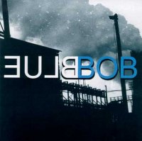 BlueBob "BlueBob"(2001)/ Alternative Blues BlueBob "BlueBob"(2001)/ Alternative Blues