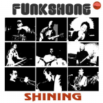 Funkshone (2009) Shining / deep funk Funkshone (2009) Shining / deep funk