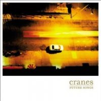 Cranes - Future songs [2002] shoegaze / dream pop/ psichodelic