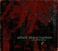 Elliott Sharp - Избранное: Carbon, John Zorn, Merzbow и другие (1995-2005) /Free Jazz, Avantgarde, Improvisation, Noise, Blues, Experimental, New York