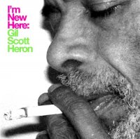 Gil Scott-Heron - I'm New Here(2010) / alternative-blues/spoken word/experimental