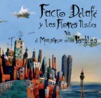 Facto Delafe y las Flores Azules - два альбома (2005 - 2007) hip-hop, indie, pop Facto Delafe y las Flores Azules - два альбома (2005 - 2007) hip-hop, indie, pop