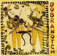 Добраночь (1999) Musique russe et yiddish  + (2002) Dobranotch / klezmer, russian/ukrainian/balkan folk Добраночь (1999) Musique russe et yiddish  + (2002) Dobranotch / klezmer, russian/ukrainian/balkan folk