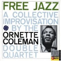 Ornette Coleman - Free Jazz (1961)/ Free Jazz