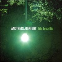 Another Late Night - Fila Brazillia (2001) / various artists, easy-listening