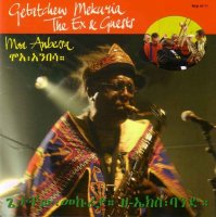 Getatchew Mekurya & The Ex & Guests - Moa Anbessa (2006)/ethno jazz