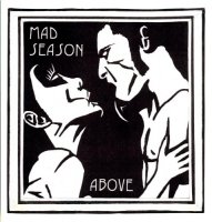 Mad Season (1995) Above / grunge, blues-rock