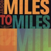 Jason Miles - Miles To Miles (2005) What's Going On? Songs of Marvin Gaye (2006) /Smooth Jazz, Acid Jazz / Funk