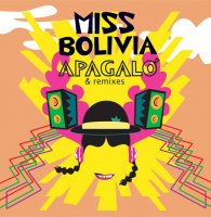 Miss Bolivia (2009) Apagalо & Remixes / hip-hop, reggae, tropical