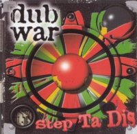 Dub War (1998) Step Ta Dis / ragga-core, remixes