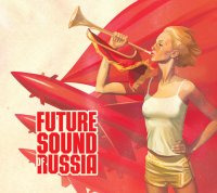 VA - Future Sound Of Russia (2008) indie rock, electronic, new wave VA - Future Sound Of Russia (2008) indie rock, electronic, new wave