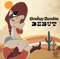 Smokey Bandits-Debut 2010/nu-swing,electronic,cinematic Smokey Bandits-Debut 2010/nu-swing,electronic,cinematic