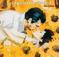 Easy Access Orchestra "The Affair" (2002) / nu jazz, downtempo, easy-listening Easy Access Orchestra "The Affair" (2002) / nu jazz, downtempo, easy-listening