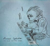 Daniel Johnston "Is And Always Was" (2009) / singer-songwriter, lo-fi, indie, outsider Daniel Johnston "Is And Always Was" (2009) / singer-songwriter, lo-fi, indie, outsider