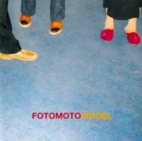 Fotomoto (2005) Model / electro-pop, indie Fotomoto (2005) Model / electro-pop, indie