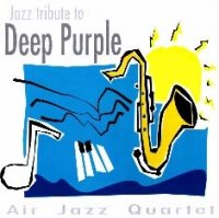 Air Jazz Quartet - Jazz Tribute to Deep Purple (1995) JAZZ Air Jazz Quartet - Jazz Tribute to Deep Purple (1995) JAZZ
