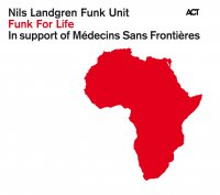 Nils Landgren Funk Unit (2010) Funk For Life / jazz-funk Nils Landgren Funk Unit (2010) Funk For Life / jazz-funk