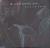 Del-Alfoldi Saxophone Ensemble - Kalamona (2000)/ ethno jazz, folk jazz, free jazz