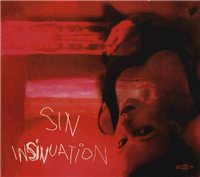Sin - Absinth (2005), Kissing (2001), Insinuation (1998) / Electronic, trip-hop Sin - Absinth (2005), Kissing (2001), Insinuation (1998) / Electronic, trip-hop
