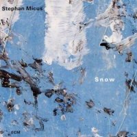 Stephan Micus - Snow (2008) / ethnic, world, pillow music, ECM Stephan Micus - Snow (2008) / ethnic, world, pillow music, ECM