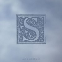 S - I'm Not As Good At It As You (2010) / experimental, indie, songwriter