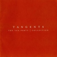 The Tea Party - Tangents (Collection) (2000) / Progressive rock The Tea Party - Tangents (Collection) (2000) / Progressive rock