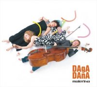 DagaDana / ДаґаДана (2010) Malenka  / ethno-jazz, folk, electro