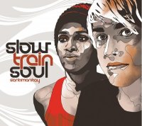 Slow Train Soul - Santimanity 2006/Down Tempo / Acid Jazz