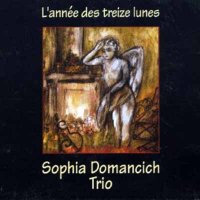 Sophia Domancich - L'annee Des Treize Lunes (1995) / jazz, improvisation