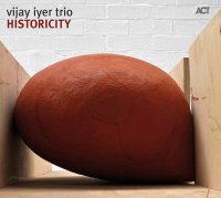 Vijay Iyer Trio - Historicity (2009) / modern jazz, far from mainstream, ACT