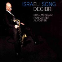 Eli Degibri - Israeli Song (2010) / Post Bop, Contemporary Jazz Eli Degibri - Israeli Song (2010) / Post Bop, Contemporary Jazz