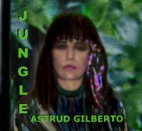 Astrud Gilberto "Jungle" (2002) / bossa nova