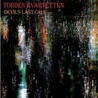 Torden Kvartetten - Devil's Last Call (2009)/ Free Jazz Torden Kvartetten - Devil's Last Call (2009)/ Free Jazz